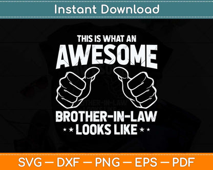 This Is What An Awesome Brother-In-Law Looks Like Svg Png Dxf Digital Cutting File
