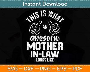 This Is What An Awesome Mother-in-law Looks Like Svg Png Dxf Digital Cutting File