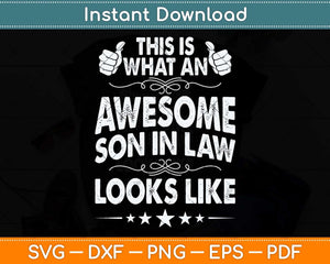 This Is What An Awesome Son In Law Looks Like Svg Png Dxf Digital Cutting File