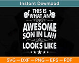 This Is What An Awesome Son In Law Looks Like Svg Png Dxf Digital Cutting File