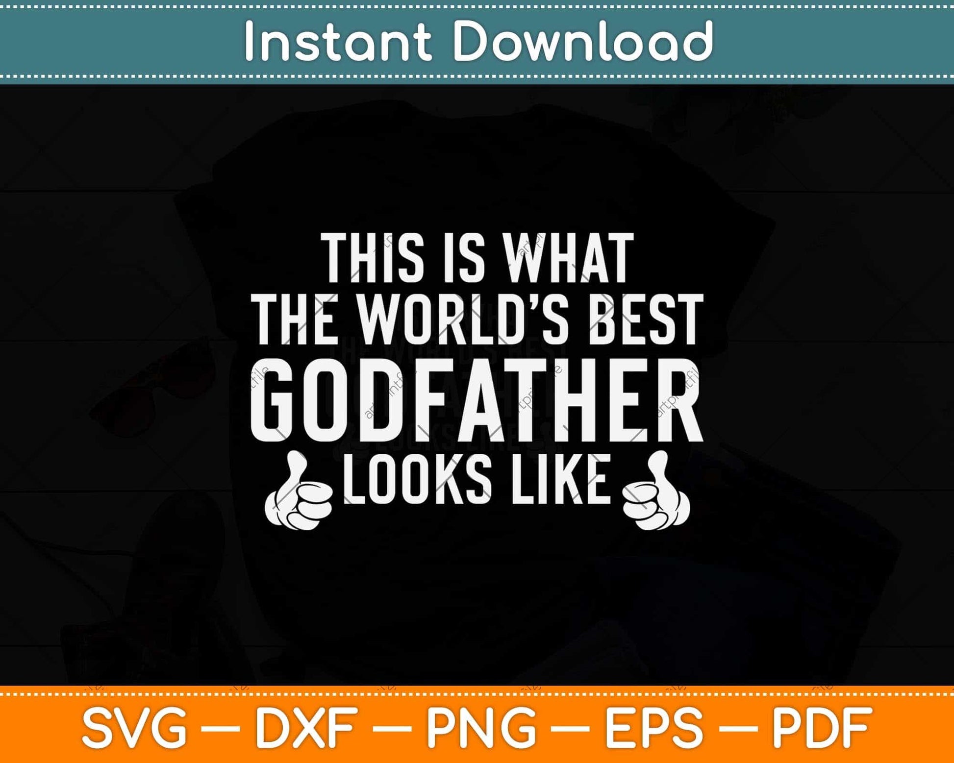 This Is What The World’s Best Godfather Looks Like Svg Png Dxf Digital Cutting File