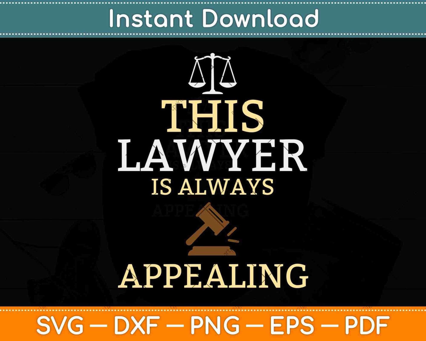 This Lawyer Is Always Appealing Law School Graduation Svg Png Dxf Cutting File