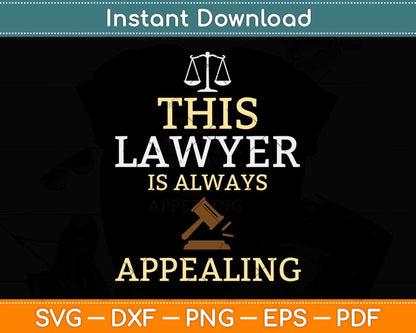 This Lawyer Is Always Appealing Law School Graduation Svg Png Dxf Cutting File