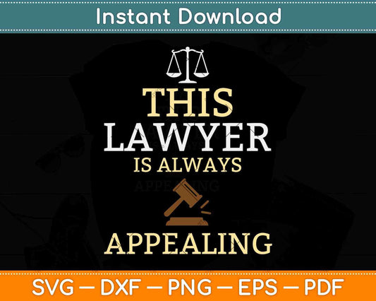 This Lawyer Is Always Appealing Law School Graduation Svg Png Dxf Cutting File