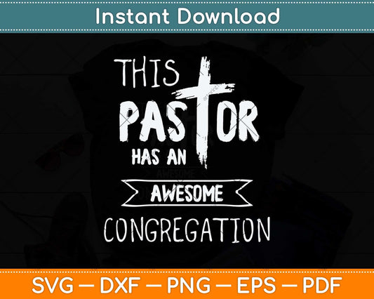 This Pastor Has An Awesome Congregation Svg Png Dxf Digital Cutting File