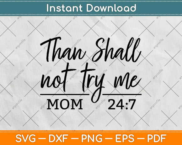 Thou Shall Not Try Me Svg Design Cricut Printable Cutting Files