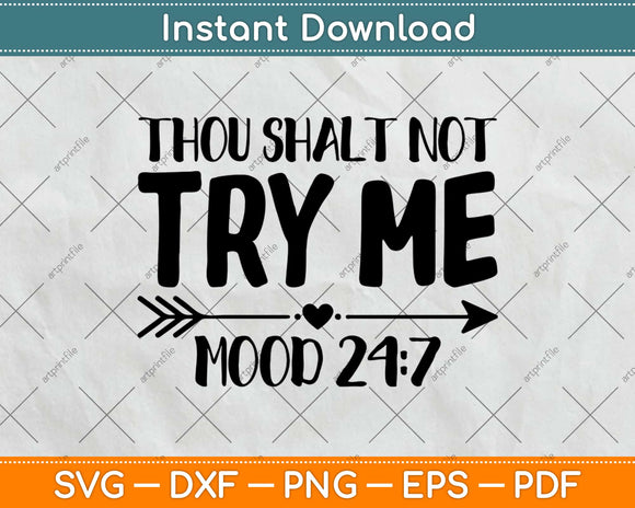 Thou Shalt Not Try Me Mood Svg Design Cricut Printable 