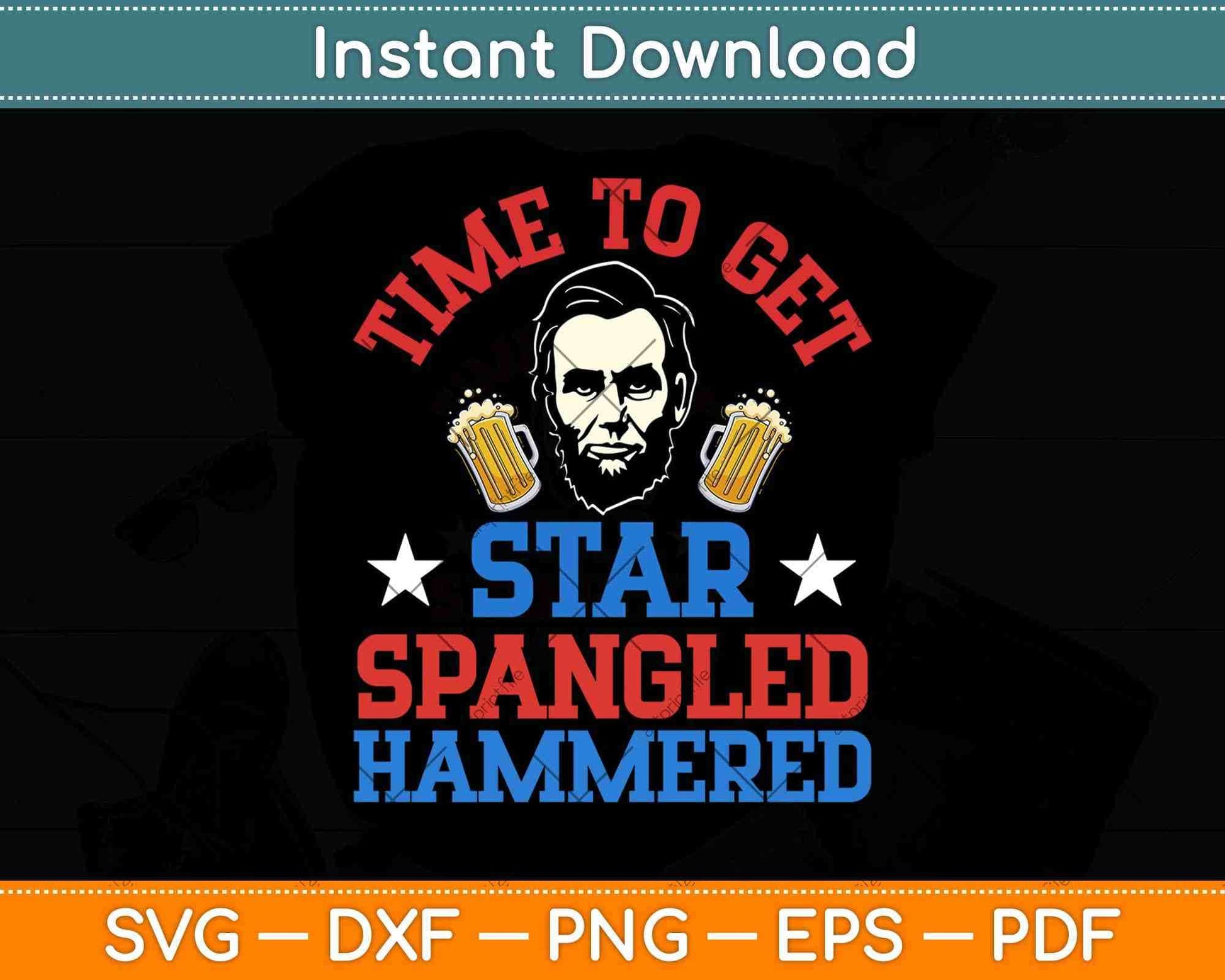 Time To Get Star Spangled Hammered Svg Png Dxf Digital Cutting File