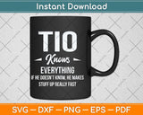 Tio Knows Everything Cool Fathers Day Tio Svg Png Dxf Digital Cutting File