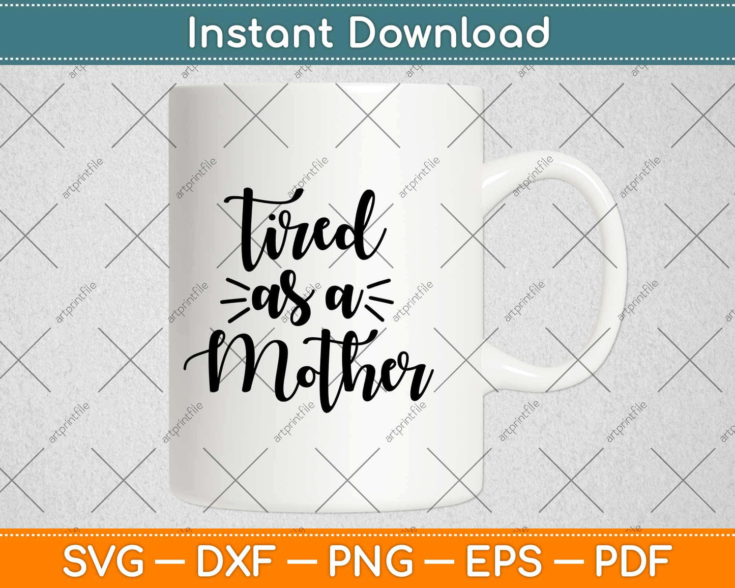 Tired As A Mother Mom Life Svg Design Cricut Printable Cutting Files