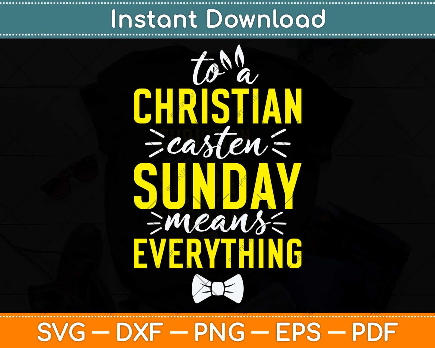 To a Christian Easter Sunday Means Everything Svg Png Dxf Digital Cutting File