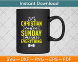 To a Christian Easter Sunday Means Everything Svg Png Dxf 