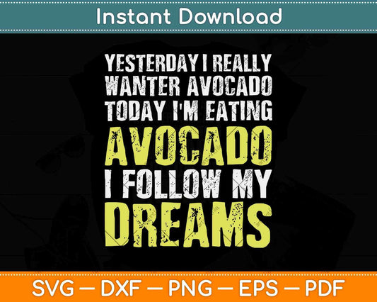 Today I'm Eating Avocado Vegan Keto Diet Svg Png Dxf Digital Cutting Files