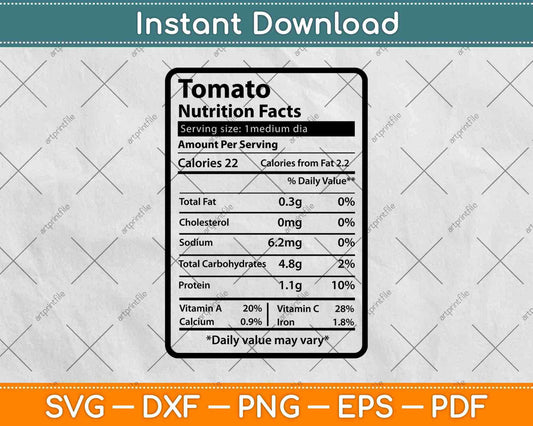 Tomato Nutrition Facts Funny Thanksgiving Svg Png Dxf Digital Cutting Files