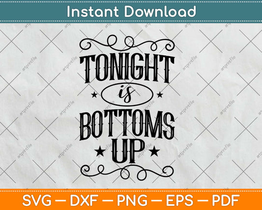 Tonight is Bottoms Up Country Music Beer Drinking Rocker Svg Design Cricut Cut File