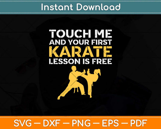 Touch Me And Your First Karate Lesson Is Free Svg Design Cricut Cutting Files
