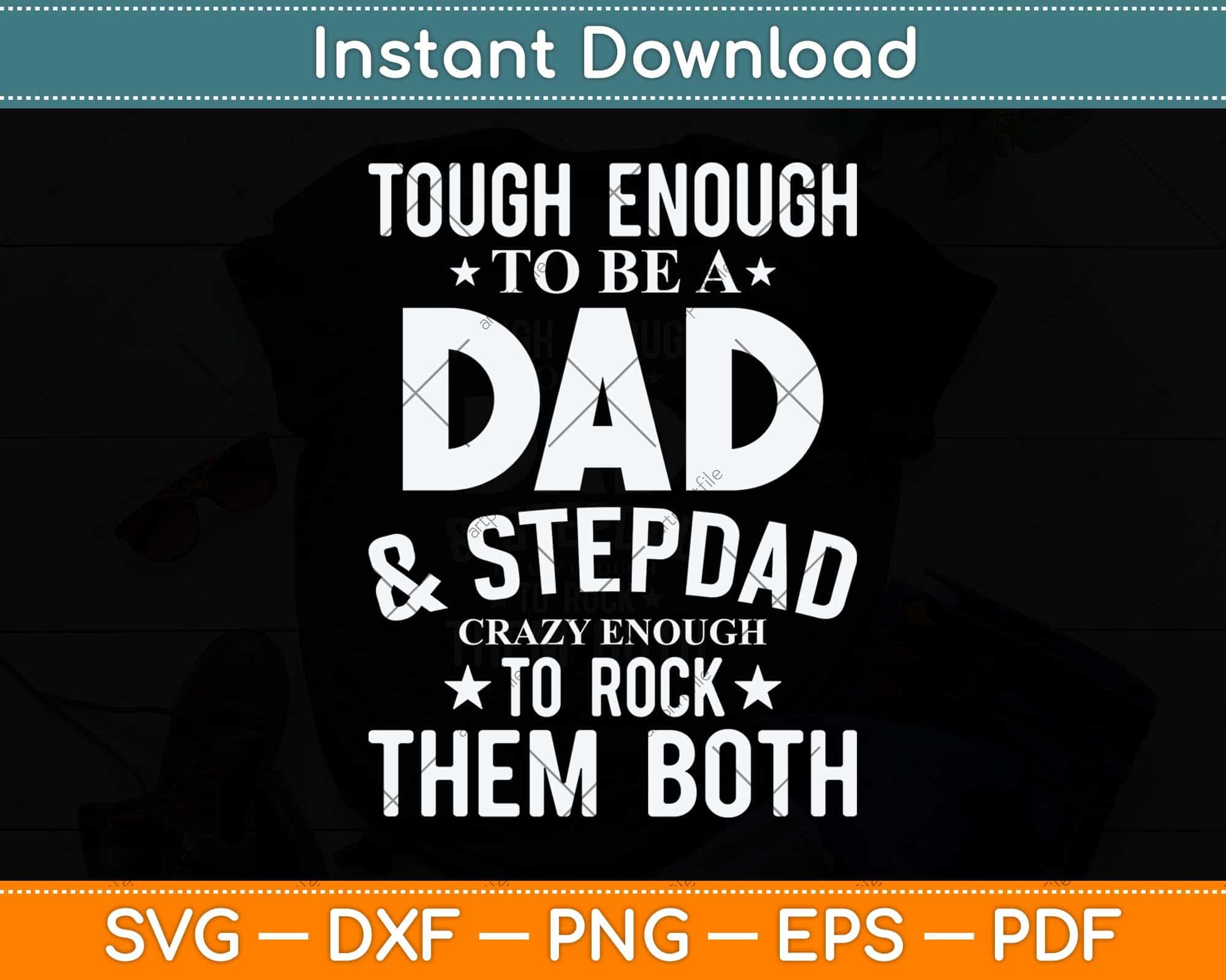 Tough Enough To Be A Dad & Step Dad Fathers Day Svg Cutting File –  artprintfile