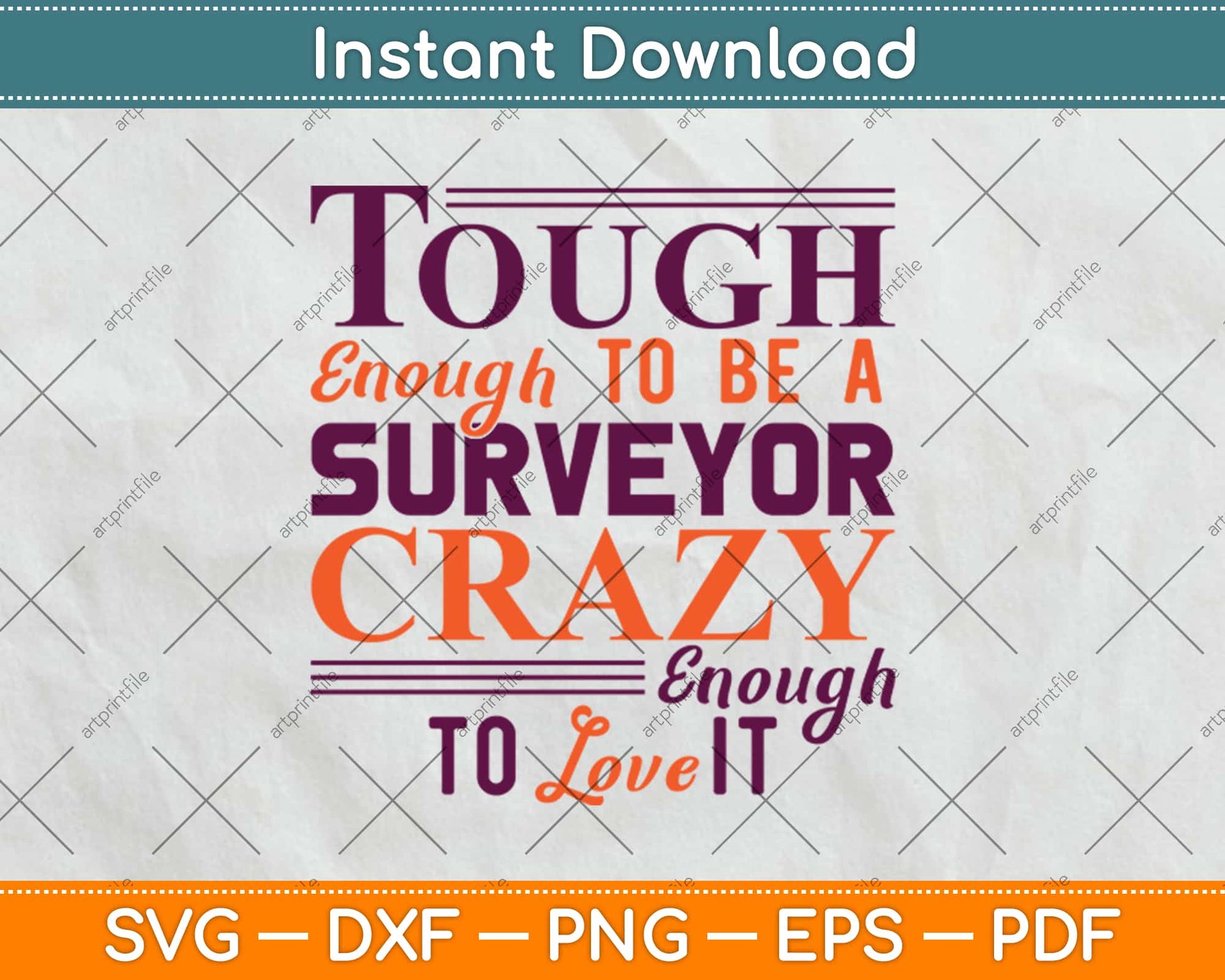 Tough Enough To Be A Surveyor Crazy Enough To Love It Svg Png Dxf Cutting File