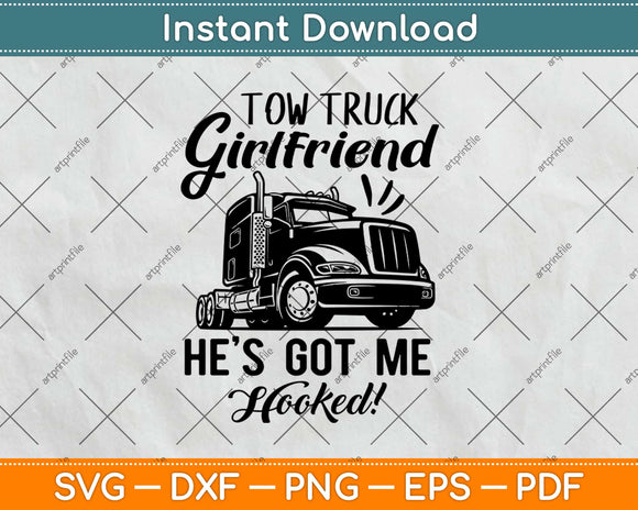 Tow Truck Driver Girlfriend Svg Design Cricut Printable Cutting Files