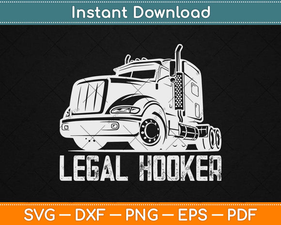 Tow Truck Driver Legal Hooker Funny Big Wrecker Svg Design Cutting Files