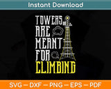Towers Are Meant For Climbing Svg Png Dxf Digital Cutting 