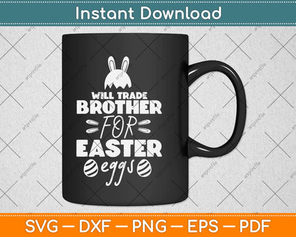Trade Brother For Easter Eggs Siblings Easter Gift Toddler Svg Design
