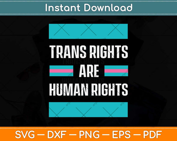 Trans Rights are Human Rights Transgender LGBTQ Gift Svg Cutting File ...