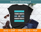 Trans Rights are Human Rights Transgender LGBTQ Gift Svg Png Dxf Digital Cutting File