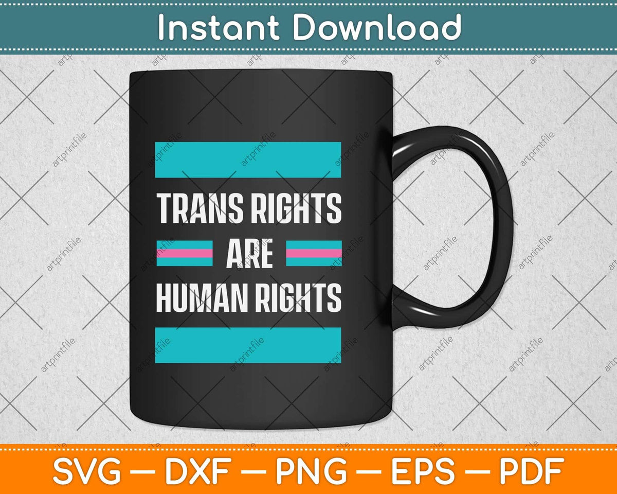 Trans Rights are Human Rights Transgender LGBTQ Gift Svg Cutting File ...