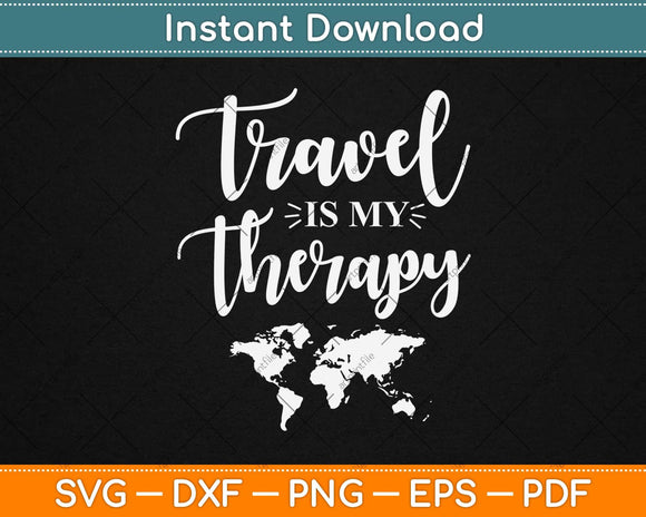 Travel Is My Therapy Svg Design Cricut Printable Cutting 