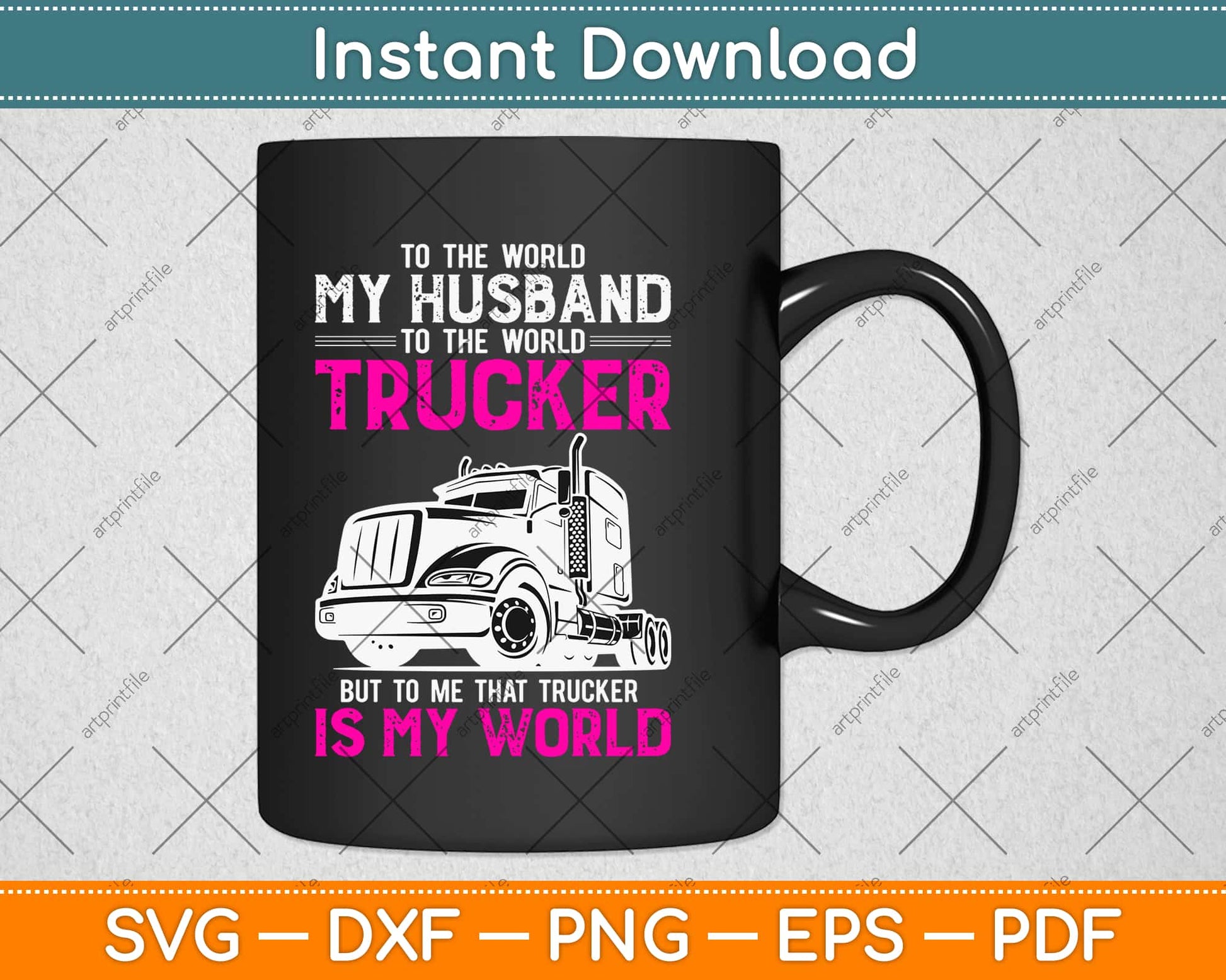 Trucker Wife Trucker Is My World Truck Driver Svg Design Cricut Printable Cut Files