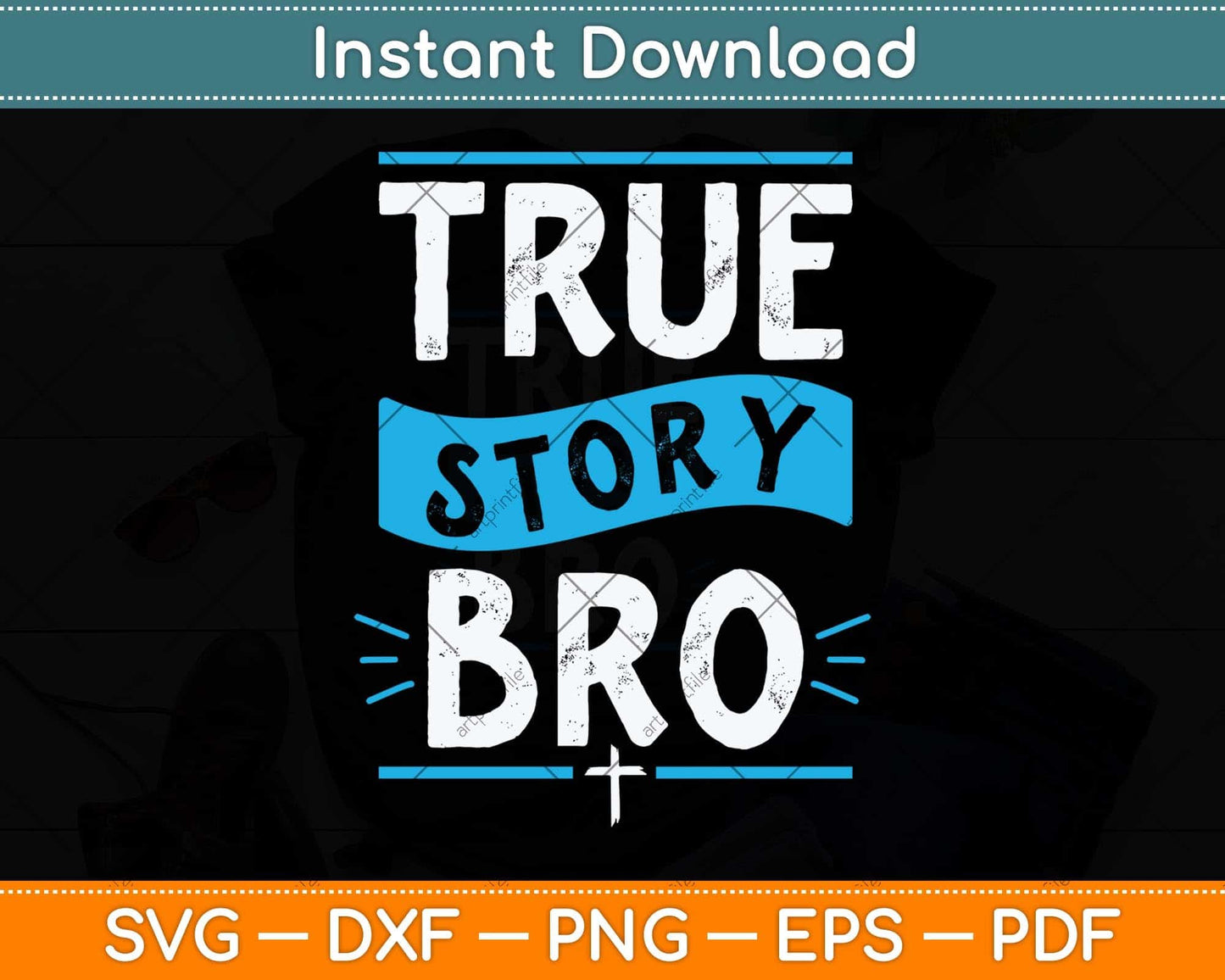 True Story Bro Bible Verse Cross Christian Easter Sunday Svg Png Dxf Cutting File
