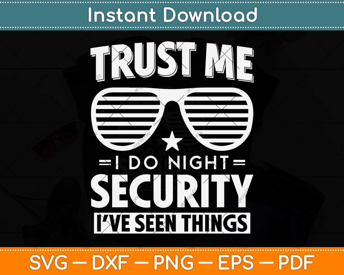 Trust Me I Do Night Security Funny Svg Png Dxf Digital Cutting File