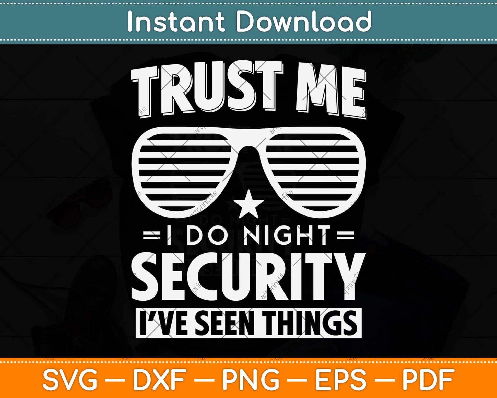 Trust Me I Do Night Security Funny Svg Png Dxf Digital Cutting File