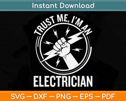 Trust Me I'm A Electrician Funny Electricians Svg Png Dxf Digital Cutting File