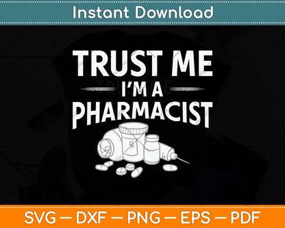 Trust me I'm a pharmacist Pharmacy Apothecary Medicine Svg Png Dxf Cutting File