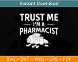 Trust me I’m a pharmacist Pharmacy Apothecary Medicine Svg 