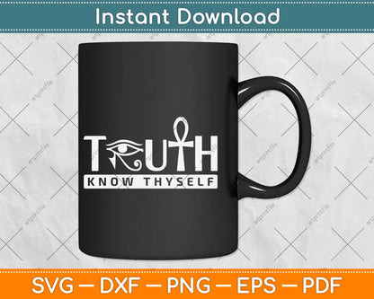 Truth Know Thyself Ankh Eye Of Horus Svg Design Cricut Printable Cutting Files