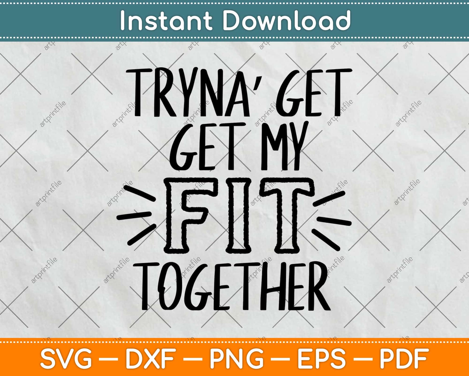 Tryna Get My Fit Together Svg Design Cricut Printable Cutting Files