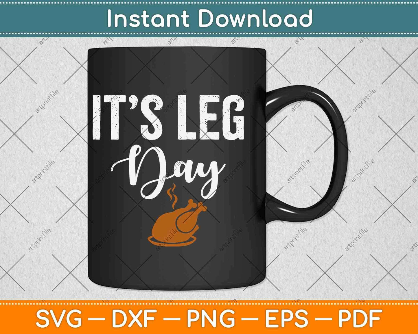 Turkey It's Leg Day Funny Thanksgiving Svg Design Cricut Printable Cutting Files