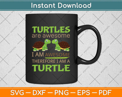 Turtles Are Awesome I Am A Turtle Sea Turtle Hawaiian Svg Png Dxf Digital Cutting File
