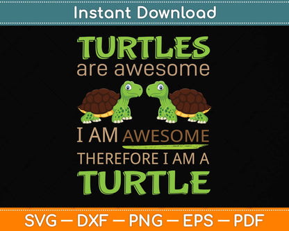 Turtles Are Awesome I Am A Turtle Sea Turtle Hawaiian Svg Png Dxf Digital Cutting File