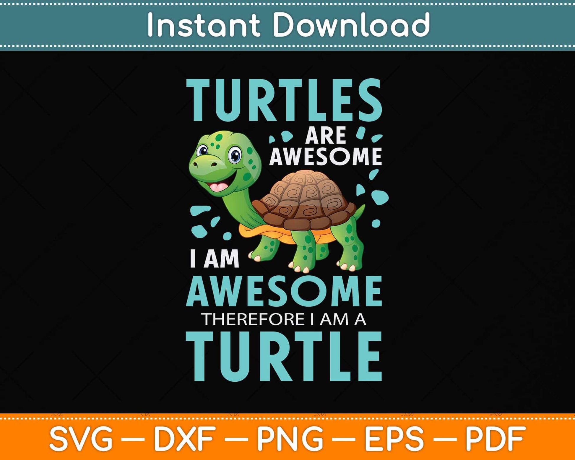 Turtles Are Awesome I'm Awesome I'm A Sea Turtle Beach Svg Png Dxf Digital Cutting File