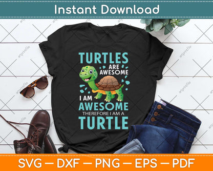 Turtles Are Awesome I'm Awesome I'm A Sea Turtle Beach Svg Png Dxf Digital Cutting File