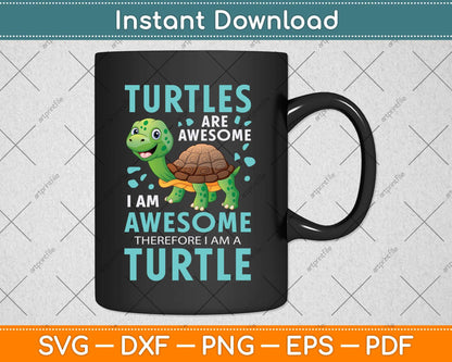 Turtles Are Awesome I'm Awesome I'm A Sea Turtle Beach Svg Png Dxf Digital Cutting File