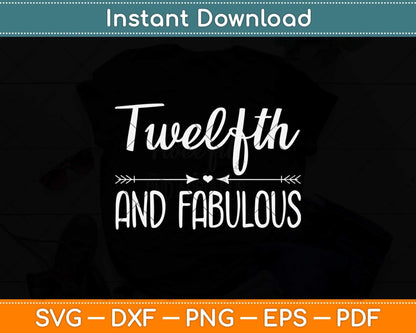 Twelfth And Fabulous 12 Year Old Birthday Svg Png Dxf Digital Cutting File