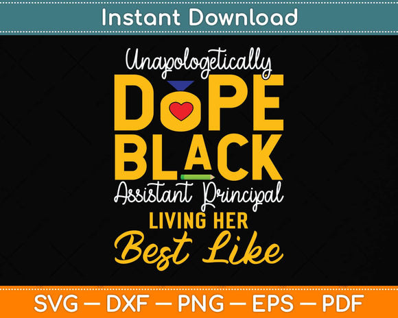 Unapologetically Dope Black Assistant Principal Afro Pride Svg Png Dxf Digital Cutting File