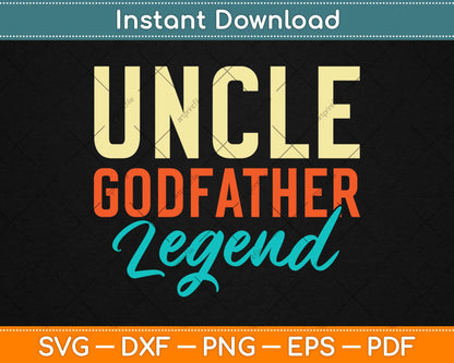 Uncle Godfather Legend Funny Uncle Father's Day Svg Design Cutting Files