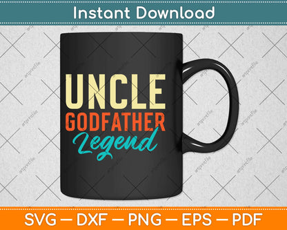 Uncle Godfather Legend Funny Uncle Father's Day Svg Design Cutting Files