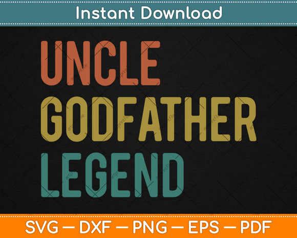 Uncle Godfather Legend Funny Svg Design Cricut Printable Cutting Files